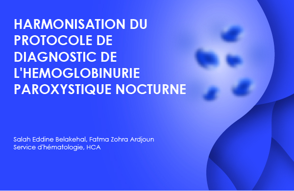 HARMONISATION DU PROTOCOLE DE DIAGNOSTIC DE L'HEMOGLOBINURIE PAROXYSTIQUE NOCTURNE